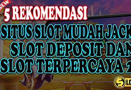 5 Situs Slot Mudah Jackpot Terpercaya 2022 Login Facebook